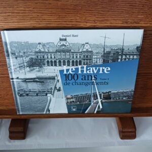 Le Havre : 100 ans de changements. Tome 2