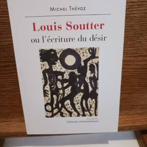 Louis Soutter ou L'écriture du désir