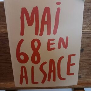 Mai 68 en Alsace : [exposition, Bibliothèque nationale et universitaire de Strasbourg, 28 avril-7 o…