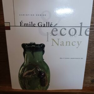 Emile Gallé et l'Ecole de Nancy