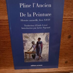 De la peinture : Histoire naturelle, livre XXXV