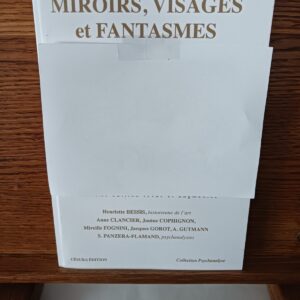 Miroirs, visages et fantasmes (2e éd. revue et augmentée) Henriette Bessis,..., Anne Clancier, Jani…