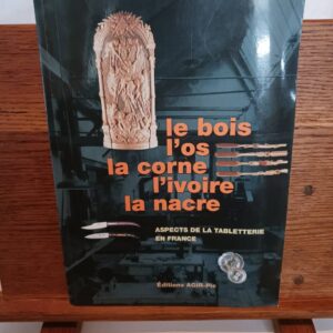 Le bois, l'os, la corne, l'ivoire, la nacre