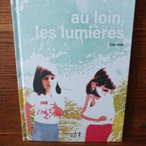 Au loin, les lumières Elis Wilk
