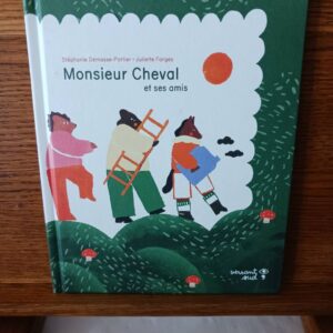 Monsieur Cheval et ses amis