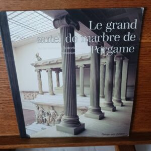 Le Grand autel de marbre de Pergame