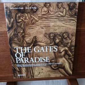 The gates of paradise : from the Renaissance workshop of Lorenzo Ghiberti to the modern restoration…