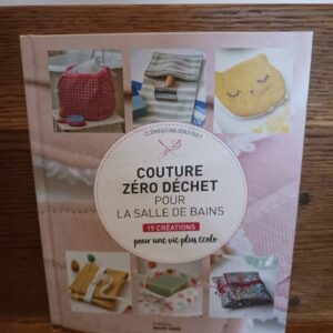 Couture zéro déchet pour la salle de bains : 19 créations pour une vie plus écolo