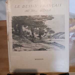 Le Dessin Français au XVII è siècle de Jean VALLERY-RADOT -Le Dessin Français au XVIII siècle, Préf…