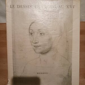 LE DESSIN FRANCAIS AU XVI SIèCLE