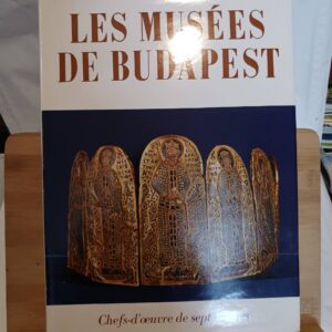 Les musées de Budapest. - Éditions Corvina