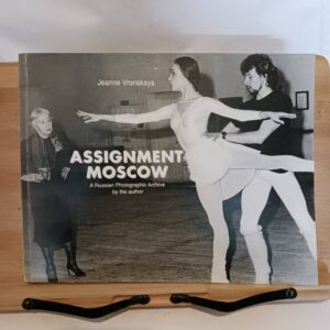 Assignment Moscow: The Russian Photographic Archive by Jeanne Vronskaya