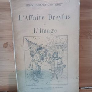 L'affaire Dreyfus et l'image : 266 caricatures françaises et étrangères (Éd.1898)