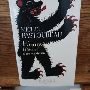 L'ours : histoire d'un roi déchu