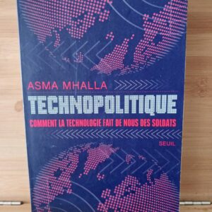 Technopolitique : comment la technologie fait de nous des soldats