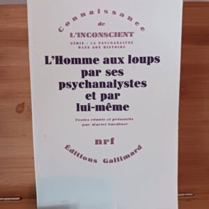L'homme aux loups par ses psychanalystes et par lui-même