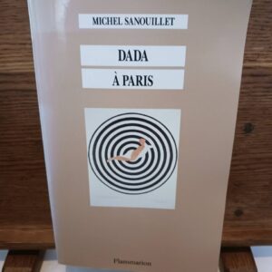 Dada à Paris / Michel Sanouillet