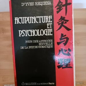 Acupuncture et psychologie - Pour une approche nouvelle de la psycho-somatiqueYves 9782224008628