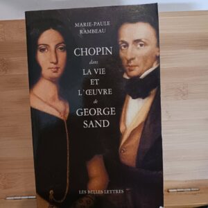 Chopin dans la vie et l'œuvre de George Sand
