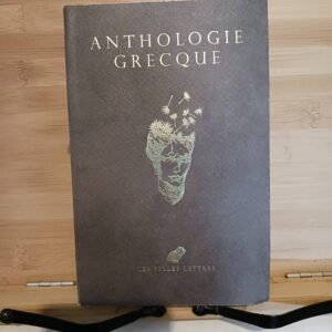 Anthologie grecque ([Éd.] 100 ans) textes traduits par R. Aubreton, F. Buffière, P. Camelot... [et…