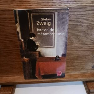 Ivresse de la métamorphose - S. Zweig