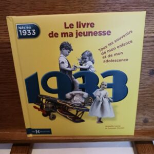 Le livre de ma jeunesse 1933 : nés en 1933