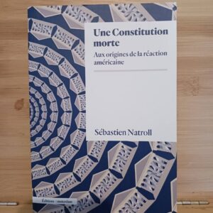 Une constitution morte : aux origines de la réaction américaine
