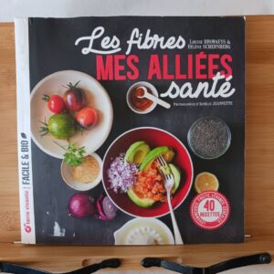 Les fibres, mes alliées santé