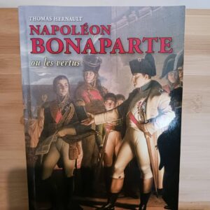 Napoléon Bonaparte ou les vertus