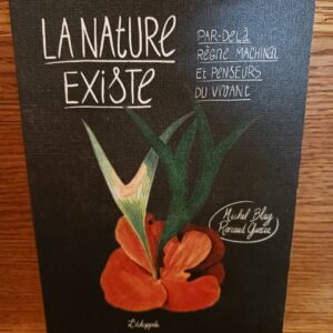 La nature existe : par-delà règne machinal et penseurs du vivant