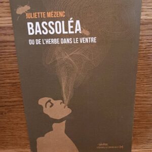 Bassoléa ou L'herbe dans le ventre