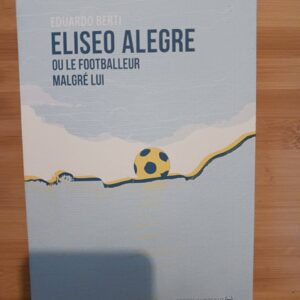 Eliseo Alegre : ou le footballeur malgré lui