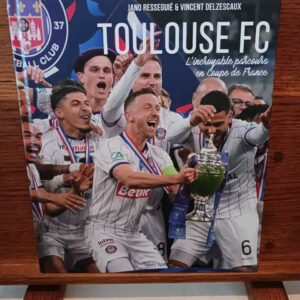 Toulouse FC : l'incroyable parcours en Coupe de France