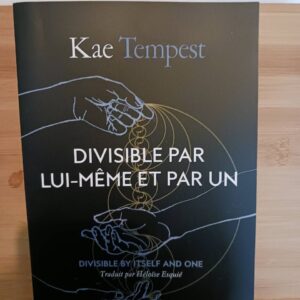 Divisible par lui-même et par un ([Éd.] bilingue) Kae Tempest ; traduit de l'anglais par Héloïse Es…