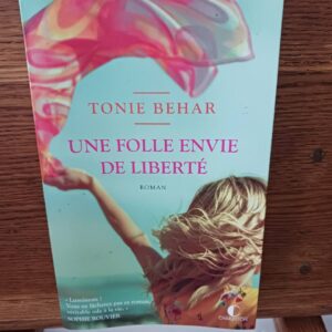 Une folle envie de liberté : roman