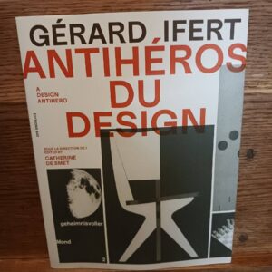 Gérard Ifert : antihéros du design