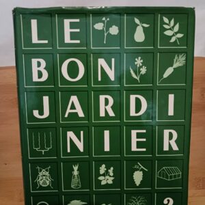 Le bon jardinier : l'essentiel : conseils de culture traditionnels et écologiques : plus de 2000 pl…