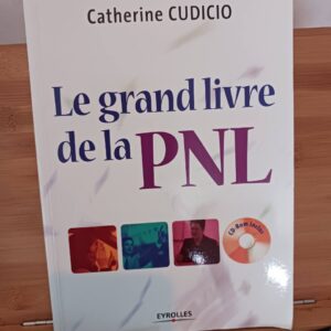 Le grand livre de la PNL (4ème tirage 2008) Catherine Cudicio