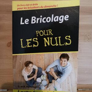 Le bricolage pour les nuls ([Nouvelle éd.]) Gene Hamilton et Katie Hamilton