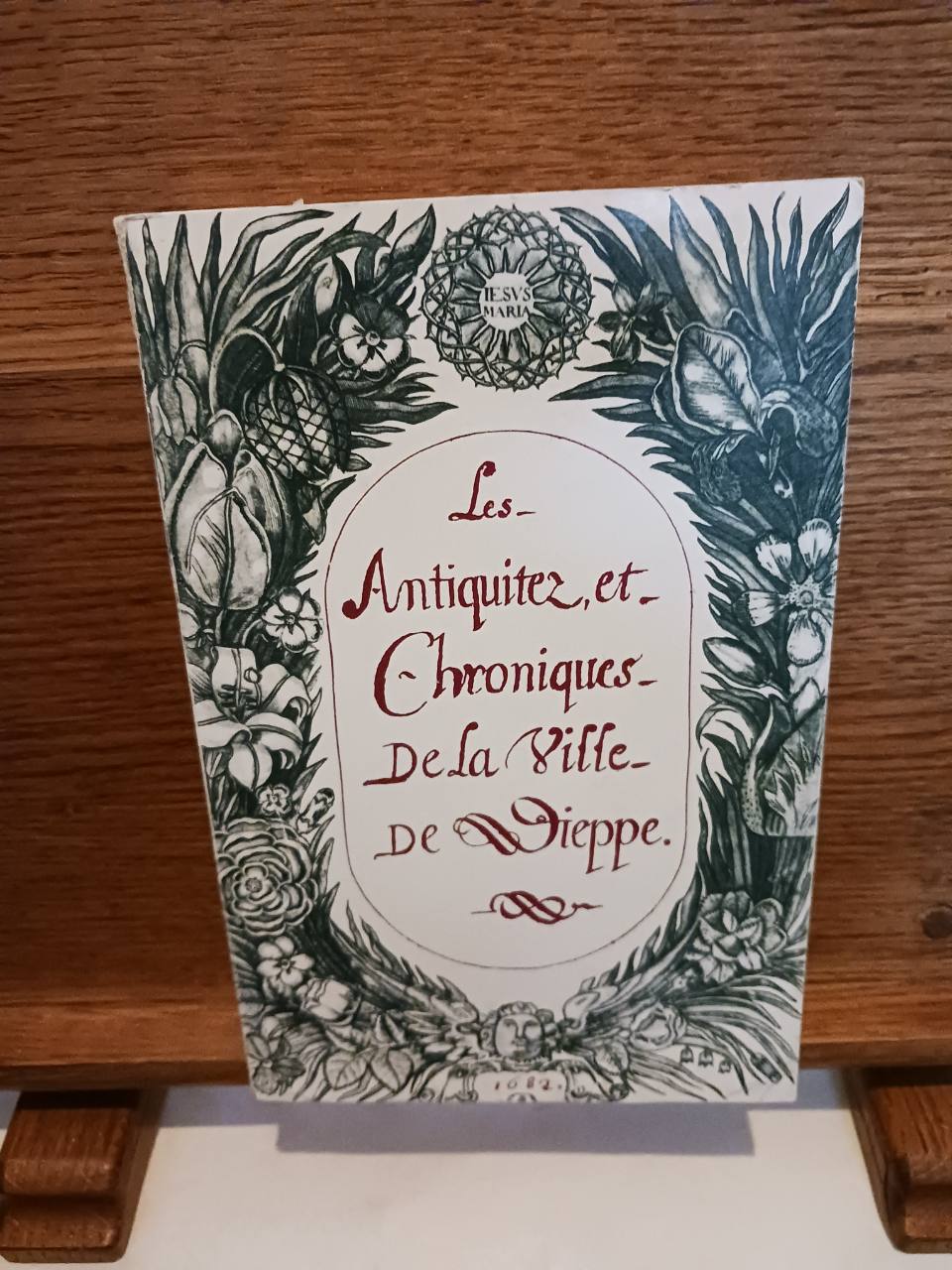 Les antiquités et chroniques de la ville de Dieppe. Tome I, Des origines jusqu'en 1588 ([Reproducti…