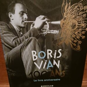 Boris Vian, 100 ans : le livre anniversaire