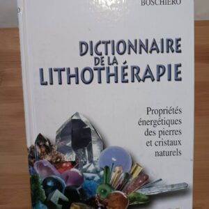 Dictionnaire de la lithothérapie - Reynald Georges Boschiero 9782846390613