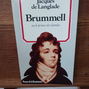 Brummell, ou, Le prince des dandys