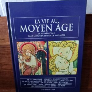 La vie au moyen age -la vie médiévale dans le monde entier de 1000 à 1500.