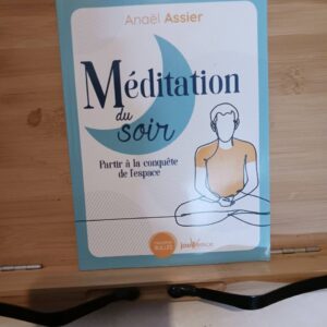 Méditation du soir : partir à la conquête de l'espace