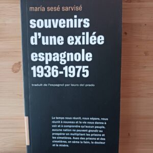Souvenirs d une exilée espagnole : 1936-1975