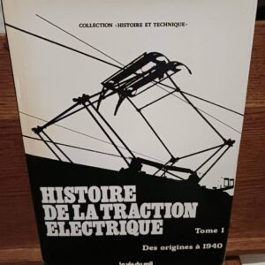 Histoire de la traction électrique. 1, Dès origines à 1940