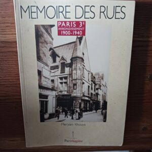 Mémoire des rues : Paris 3ème Arrondissement 1900-1940