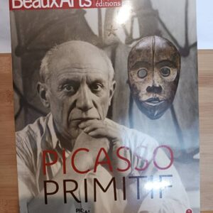 Picasso primitif : Musée du quai Branly-Jacques Chirac : Musée Picasso-Paris...