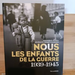 Nous les enfants de la guerre, 1939-1945